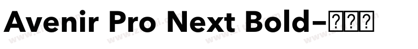 Avenir Pro Next Bold字体转换 Avenir Pro Next Bold字体转换